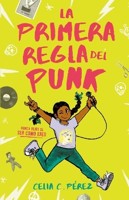 La primera regla del punk / The First Rule of Punk - Celia C. P&Eacute;Rez