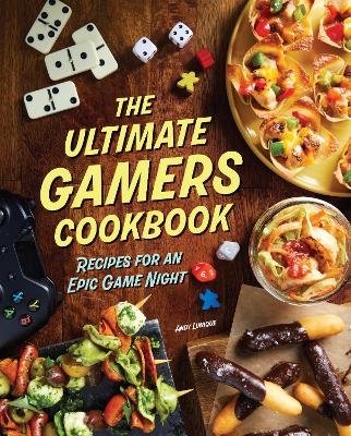 The Ultimate Gamers Cookbook -  Insight Editions,  Lunique