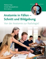 Anatomie in F&auml;llen - Schnitt und Bildgebung - Markus Kipp, Omid Nikoubashman, Erik Volmer