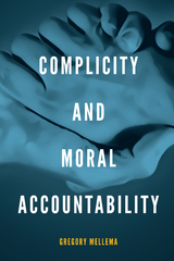 Complicity and Moral Accountability - Gregory Mellema