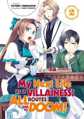 My Next Life as a Villainess: All Routes Lead to Doom! Volume 2 (Light Novel) - Nami Hidaka, Satoru Yamaguchi, Shirley Yeung