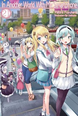 In Another World With My Smartphone: Volume 21 (Light Novel) - Andrew Hodgson, Eiji Usatsuka, Patora Fuyuhara