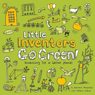 Little Inventors Go Green! - Dominic Wilcox, Katherine Mengardon