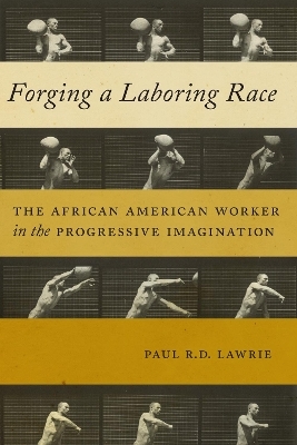 Forging a Laboring Race - Paul R.D. Lawrie