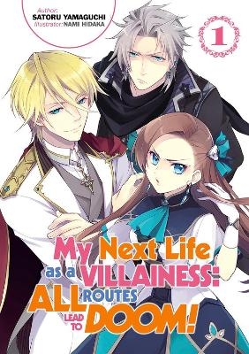 My Next Life as a Villainess: All Routes Lead to Doom! Volume 1 (Light Novel) - Nami Hidaka, Satoru Yamaguchi, Shirley Yeung
