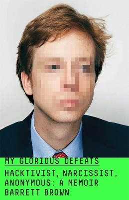 My Glorious Defeats - Barrett Brown
