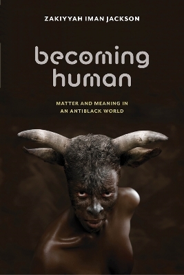 Becoming Human - Zakiyyah Iman Jackson