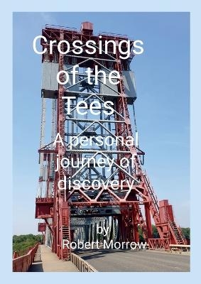 Crossings of the Tees - Robert Morrow