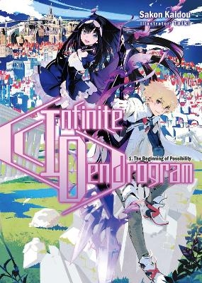 Infinite Dendrogram: Volume 1 (Light Novel) - Nick Nomura, Sakon Kaidou, Taiki Taiki