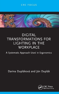 Digital Transformations for Lighting in the Workplace - Darina Dupláková, Ján Duplák