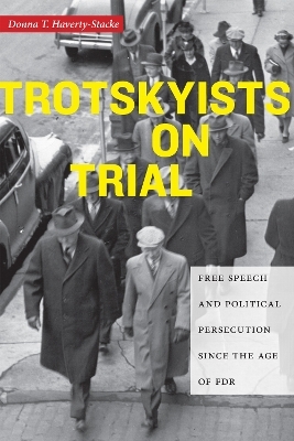 Trotskyists on Trial - Donna T. Haverty-Stacke