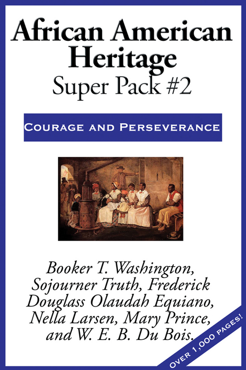African American Heritage Super Pack #2 - Booker T. Washington, Sojourner Truth, Frederick Douglass, Olaudah Equiano, Nella Larsen, Mary Prince, W. E. B. Du Bois
