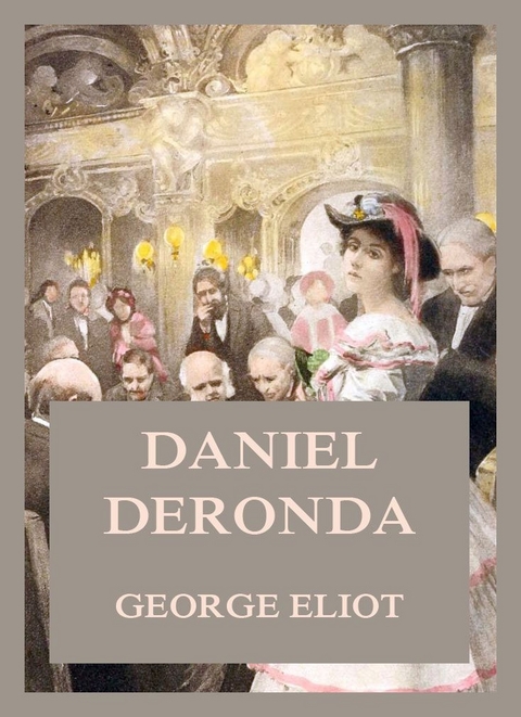 Daniel Deronda - George Eliot