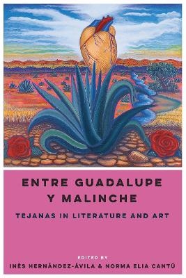 Entre Guadalupe Y Malinche - 