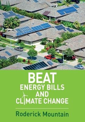 Beat Energy Bills and Climate Change - Roderick Mountain