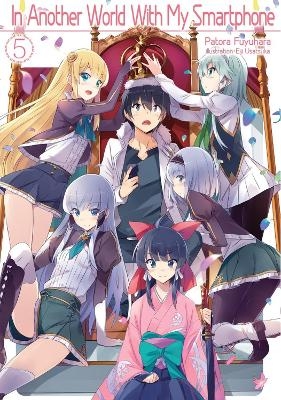 In Another World With My Smartphone: Volume 5 (Light Novel) - Andrew Hodgson, Eiji Usatsuka, Patora Fuyuhara