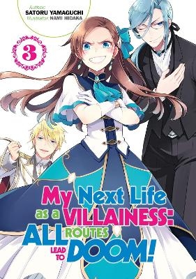 My Next Life as a Villainess: All Routes Lead to Doom! Volume 3 (Light Novel) - Nami Hidaka, Satoru Yamaguchi, Shirley Yeung