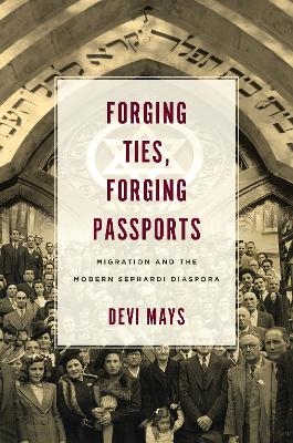Forging Ties, Forging Passports - Devi Mays
