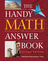 The Handy Math Answer Book - Patricia Barnes-Svarney, Thomas E Svarney