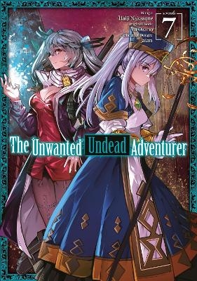 The Unwanted Undead Adventurer (Manga): Volume 7 - Haiji Nakasone, Noah Rozenberg, Yu Okano
