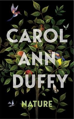 Nature - Carol Ann Duffy DBE