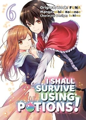 I Shall Survive Using Potions (Manga) Volume 6 -  Funa, Sukima Sukima