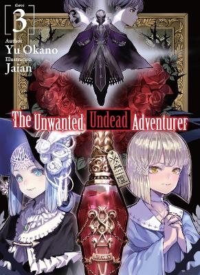 The Unwanted Undead Adventurer (Light Novel): Volume 3 - Jaian Jaian, Shirley Yeung, Yu Okano