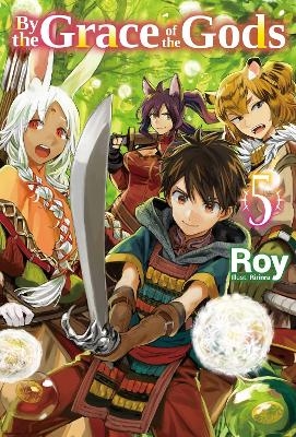 By the Grace of the Gods: Volume 5 (Light Novel) - Noah Rozenberg, Ririnra Ririnra, Roy Roy