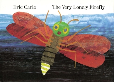 The Very Lonely Firefly - Eric Carle