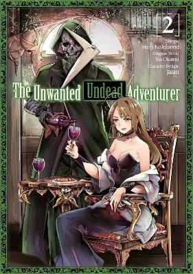 The Unwanted Undead Adventurer (Manga): Volume 2 - Haiji Nakasone, Shirley Yeung, Yu Okano