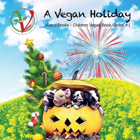 A Vegan Holiday -  Courtney E Hufer