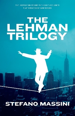 The Lehman Trilogy - Stefano Massini