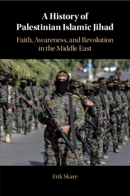 A History of Palestinian Islamic Jihad - Erik Skare