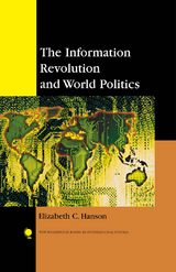 Information Revolution and World Politics -  Elizabeth C. Hanson