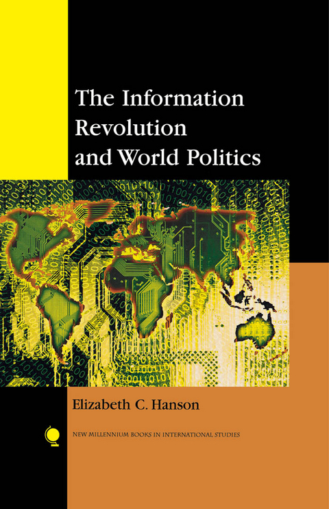 Information Revolution and World Politics -  Elizabeth C. Hanson