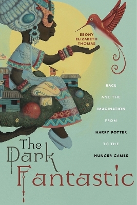 The Dark Fantastic - Ebony Elizabeth Thomas