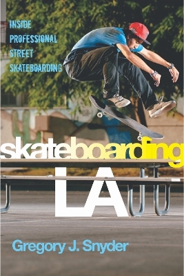 Skateboarding LA - Gregory J. Snyder