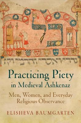Practicing Piety in Medieval Ashkenaz