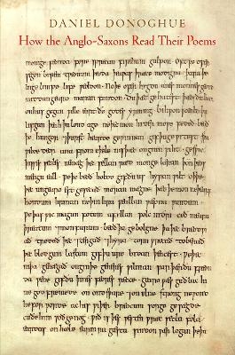 How the Anglo-Saxons Read Their Poems - Daniel Donoghue