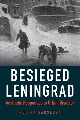 Besieged Leningrad - Polina Barskova