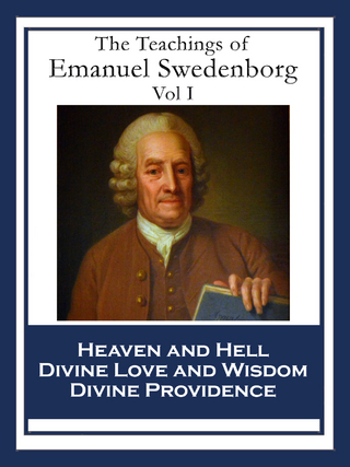 The Teachings of Emanuel Swedenborg: Vol I