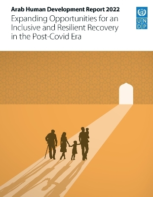 Arab human development report 2022 -  United Nations Development Programme: Regional Bureau for Arab States