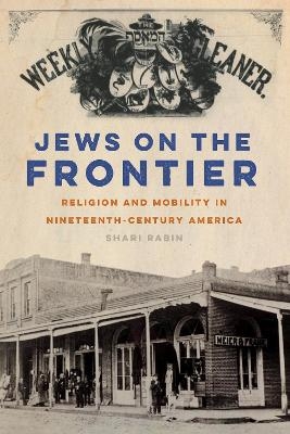 Jews on the Frontier - Shari Rabin