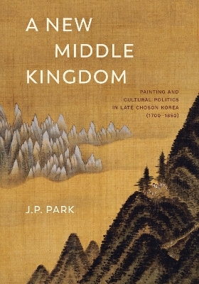 A New Middle Kingdom - J. P. Park