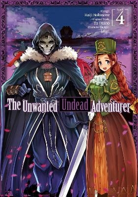 The Unwanted Undead Adventurer (Manga): Volume 4 - Haiji Nakasone, Noah Rozenberg, Yu Okano