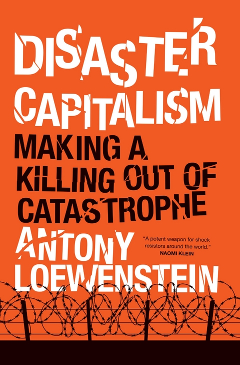 Disaster Capitalism - Antony Loewenstein