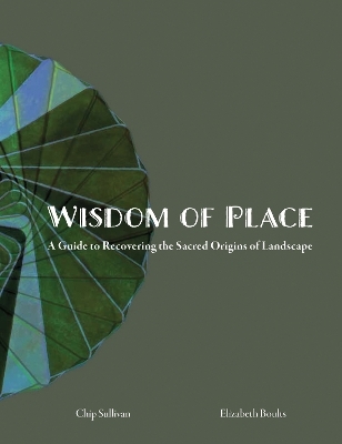 Wisdom of Place - Elizabeth Boults, Chip Sullivan