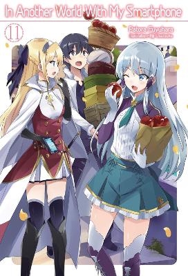 In Another World With My Smartphone: Volume 11 (Light Novel) - Andrew Hodgson, Eiji Usatsuka, Patora Fuyuhara