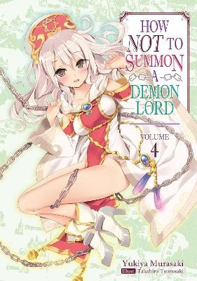 How NOT to Summon a Demon Lord: Volume 4 (Light Novel) - Garrison Denim, Takahiro Tsurusaki, Yukiya Murasaki