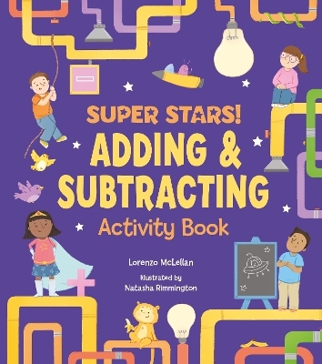 Super Stars! Adding and Subtracting Activity Book - Lorenzo McLellan